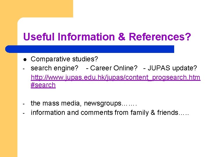 Useful Information & References? l - - Comparative studies? search engine? - Career Online?