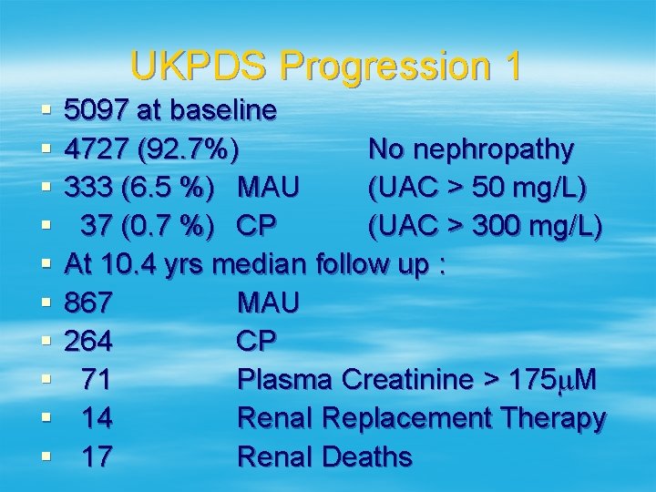 UKPDS Progression 1 § § § § § 5097 at baseline 4727 (92. 7%)