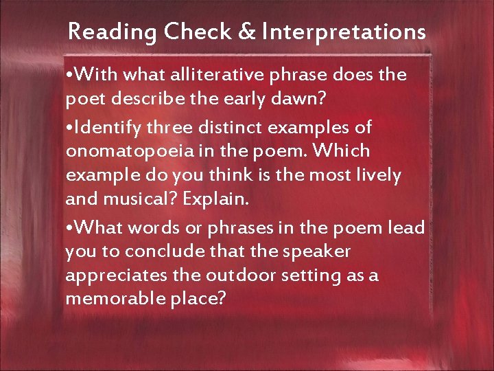 Reading Check & Interpretations • With what alliterative phrase does the poet describe the