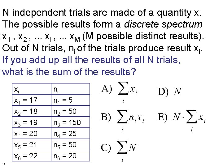 N independent trials are made of a quantity x. The possible results form a