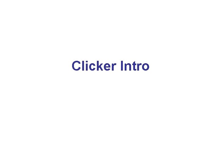 Clicker Intro 