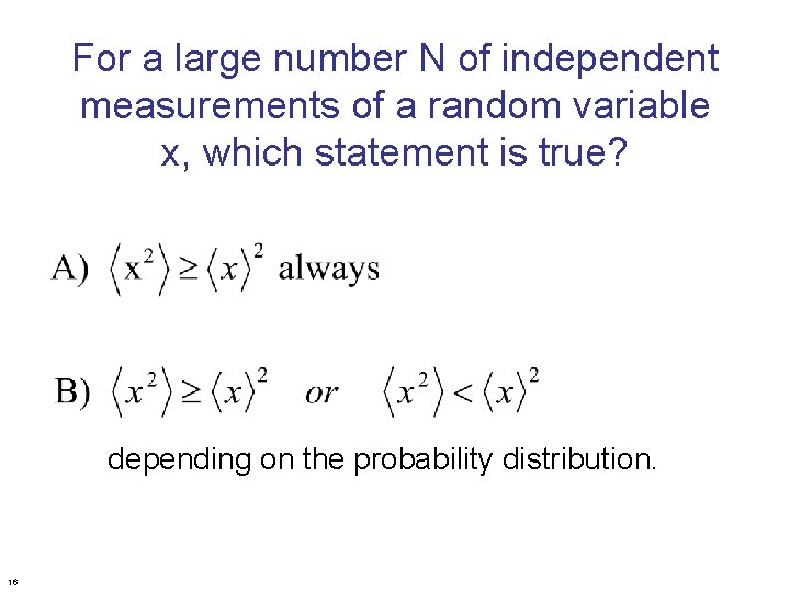 For a large number N of independent measurements of a random variable x, which