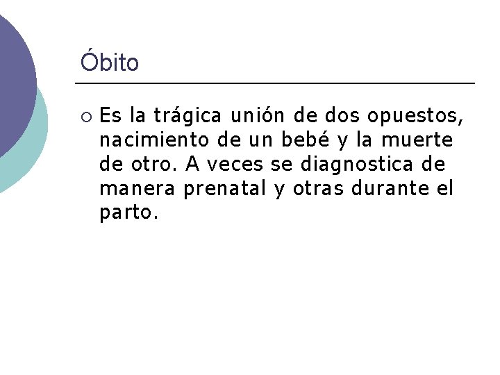 Óbito ¡ Es la trágica unión de dos opuestos, nacimiento de un bebé y