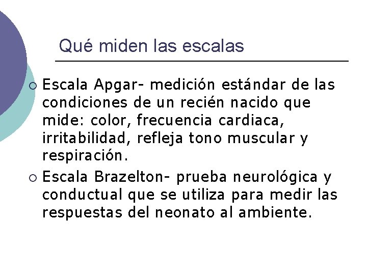 Qué miden las escalas Escala Apgar- medición estándar de las condiciones de un recién