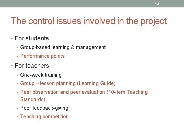 14 The control issues involved in the project • For students • Group-based learning