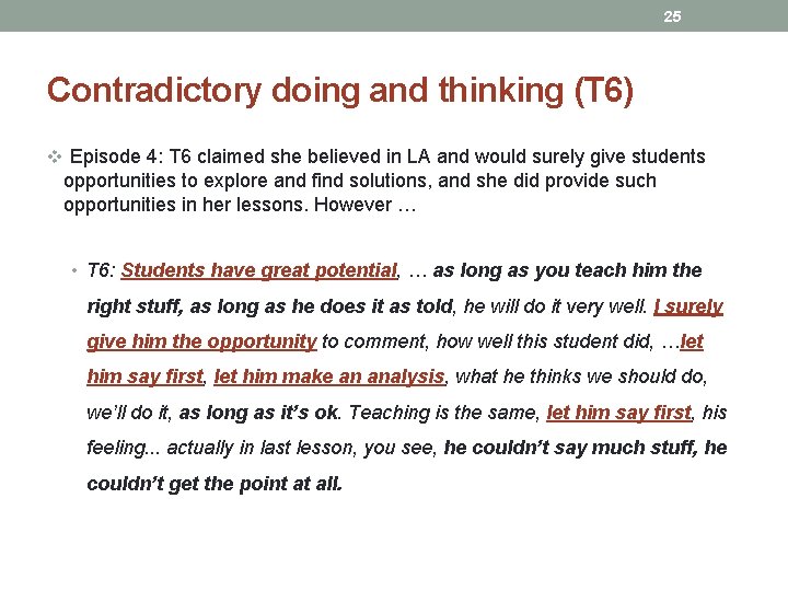 25 Contradictory doing and thinking (T 6) v Episode 4: T 6 claimed she