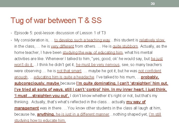 30 Tug of war between T & SS • Episode 5: post-lesson discussion of