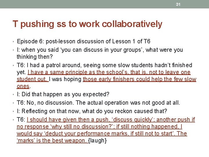 31 T pushing ss to work collaboratively • Episode 6: post-lesson discussion of Lesson