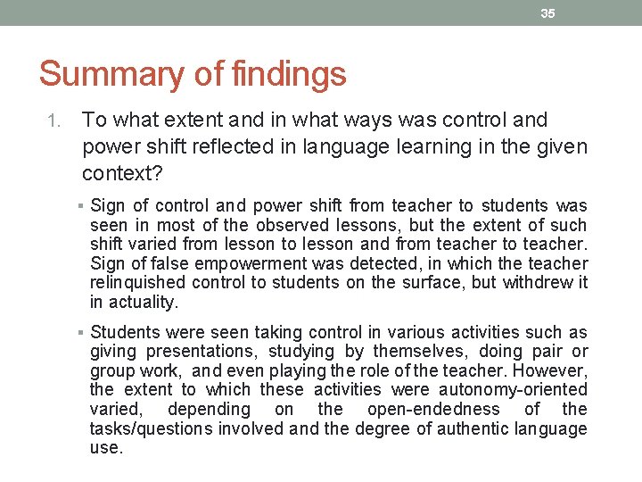 35 Summary of findings 1. To what extent and in what ways was control