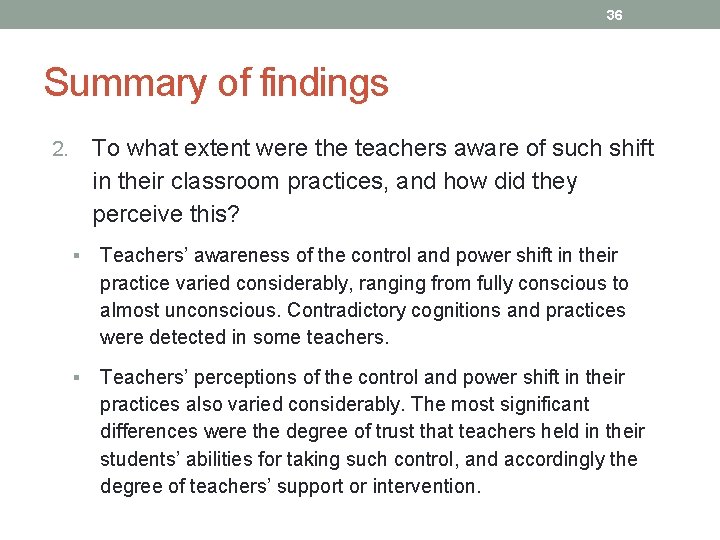 36 Summary of findings To what extent were the teachers aware of such shift