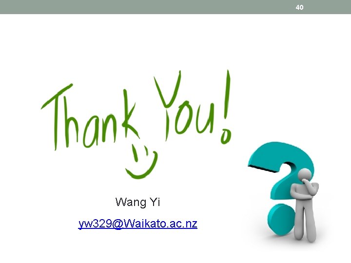 40 Wang Yi yw 329@Waikato. ac. nz 