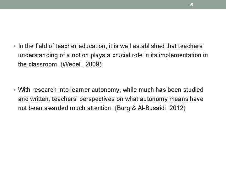 5 § In the field of teacher education, it is well established that teachers’