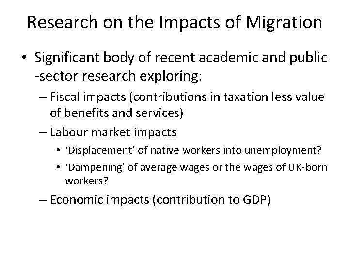 Research on the Impacts of Migration • Significant body of recent academic and public