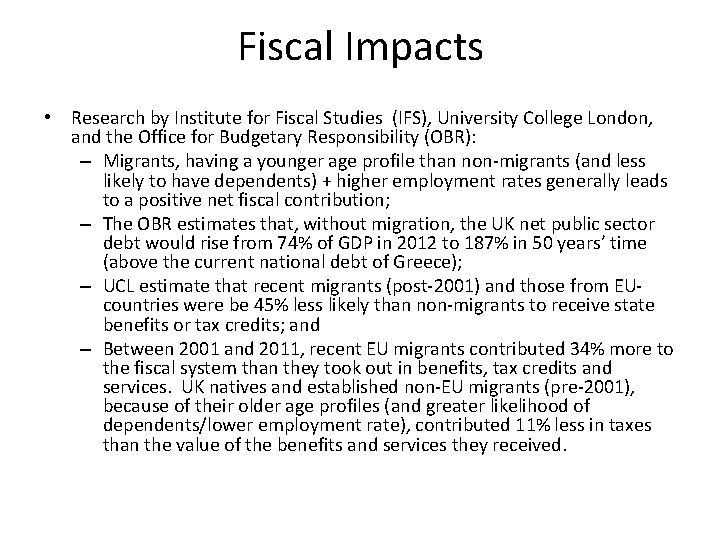 Fiscal Impacts • Research by Institute for Fiscal Studies (IFS), University College London, and