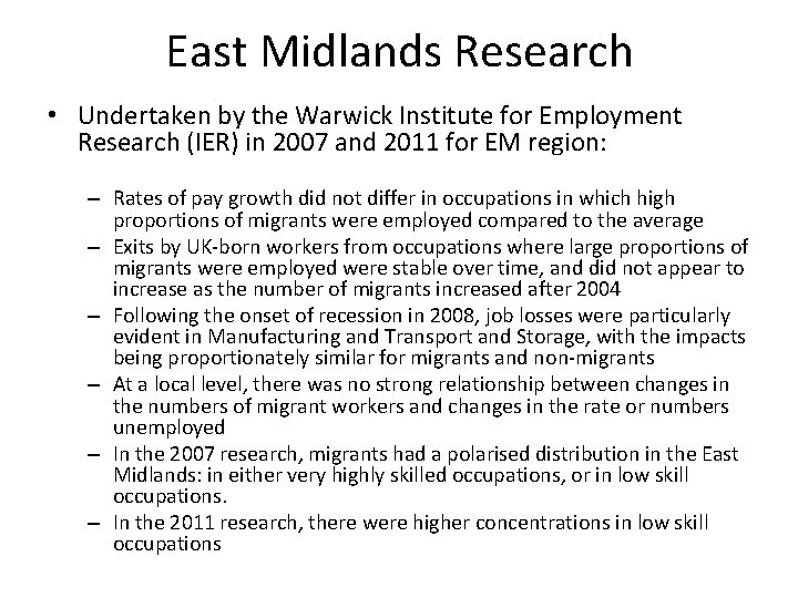 East Midlands Research • Undertaken by the Warwick Institute for Employment Research (IER) in