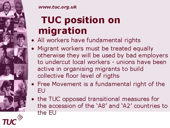 www. tuc. org. uk TUC position on migration • All workers have fundamental rights