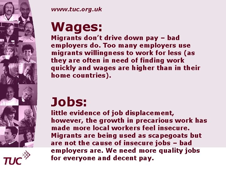 www. tuc. org. uk Wages: Migrants don’t drive down pay – bad employers do.