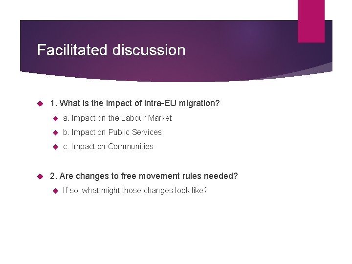 Facilitated discussion 1. What is the impact of intra-EU migration? a. Impact on the