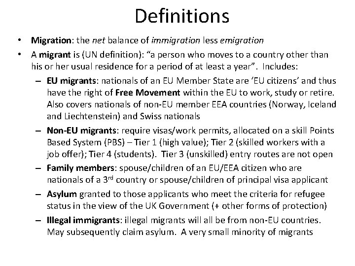 Definitions • Migration: the net balance of immigration less emigration • A migrant is