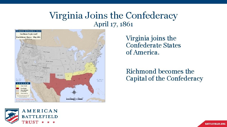 Virginia Joins the Confederacy April 17, 1861 Virginia joins the Confederate States of America.