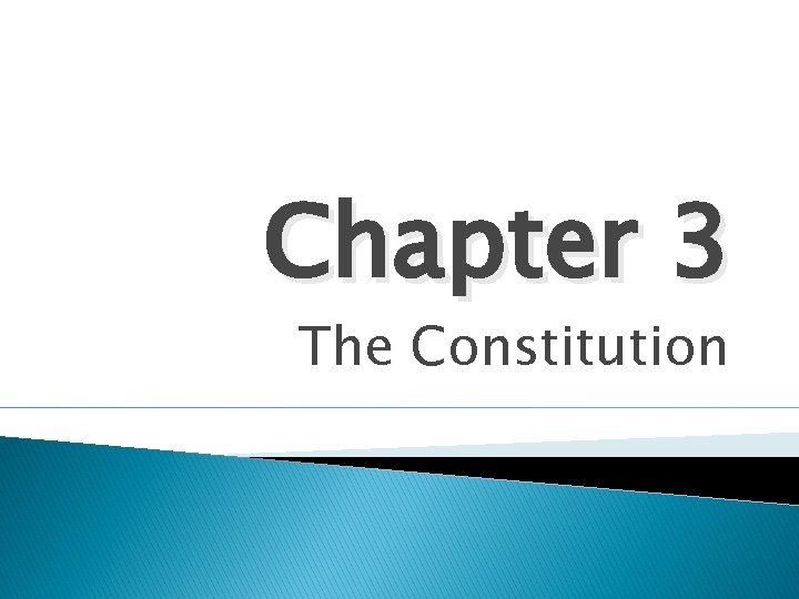 Chapter 3 The Constitution 