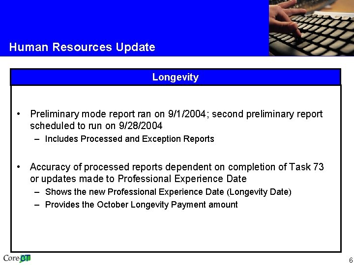 Human Resources Update Longevity • Preliminary mode report ran on 9/1/2004; second preliminary report