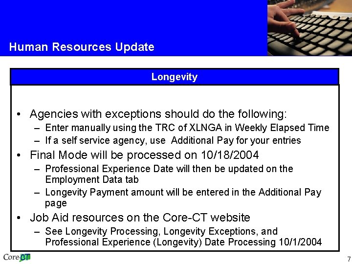 Human Resources Update Longevity • Agencies with exceptions should do the following: – Enter