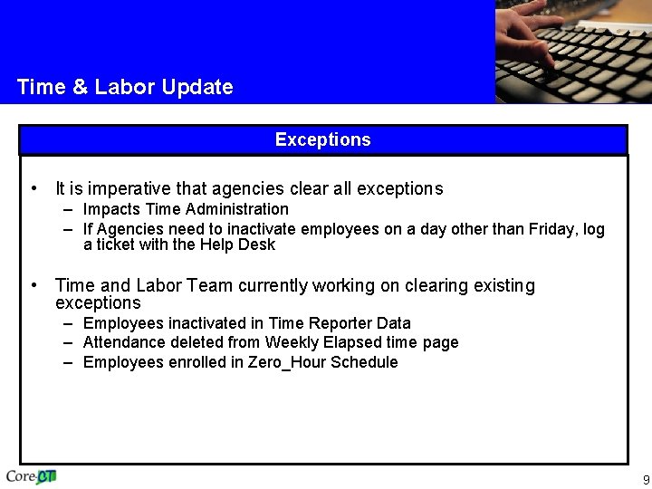 Time & Labor Update Exceptions • It is imperative that agencies clear all exceptions