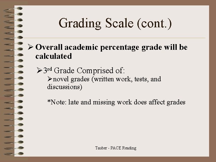 Grading Scale (cont. ) Ø Overall academic percentage grade will be calculated Ø 3