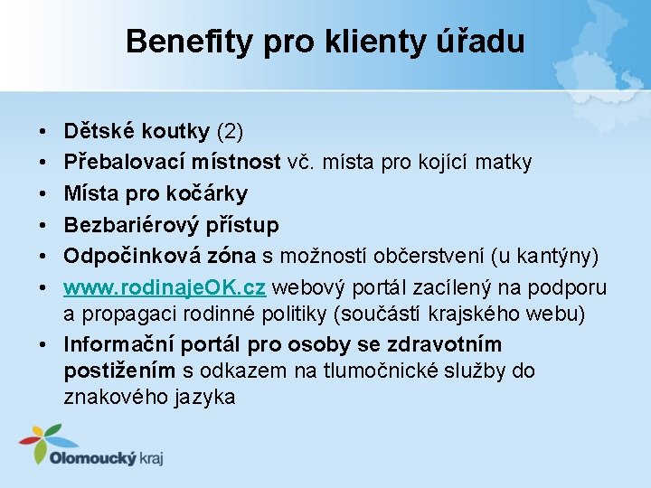 Benefity pro klienty úřadu • • • Dětské koutky (2) Přebalovací místnost vč. místa