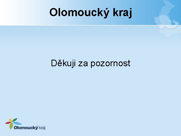 Olomoucký kraj Děkuji za pozornost 