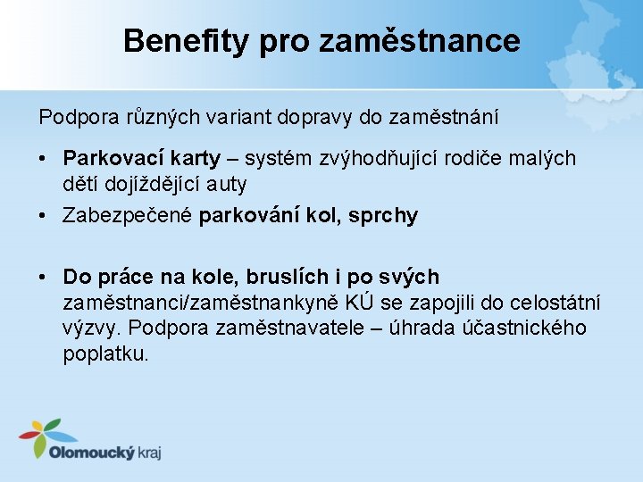 Benefity pro zaměstnance Podpora různých variant dopravy do zaměstnání • Parkovací karty – systém