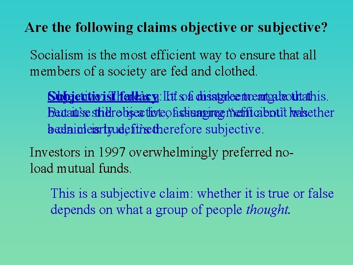 Are the following claims objective or subjective? Socialism is the most efficient way to