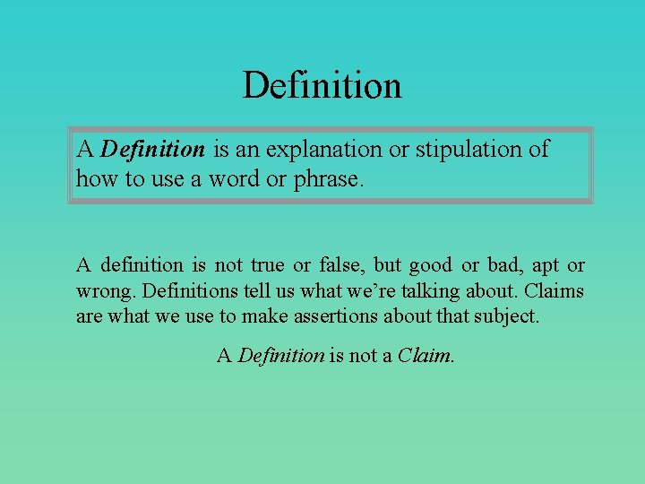 Definition A Definition is an explanation or stipulation of how to use a word