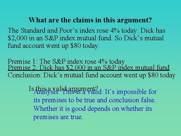 What are the claims in this argument? The Standard and Poor’s index rose 4%