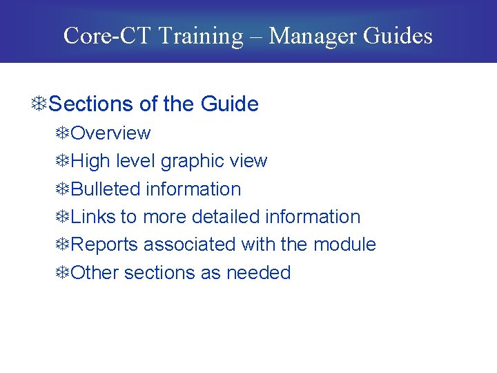 Core-CT Training – Manager Guides TSections of the Guide TOverview THigh level graphic view