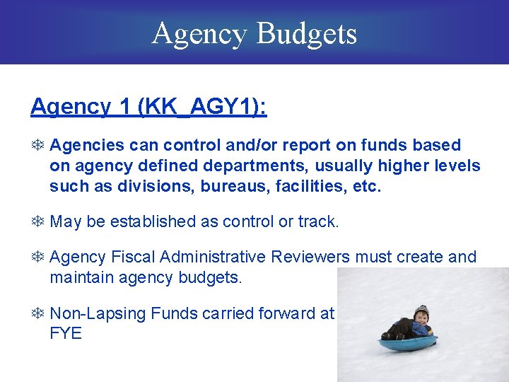 Agency Budgets Agency 1 (KK_AGY 1): T Agencies can control and/or report on funds