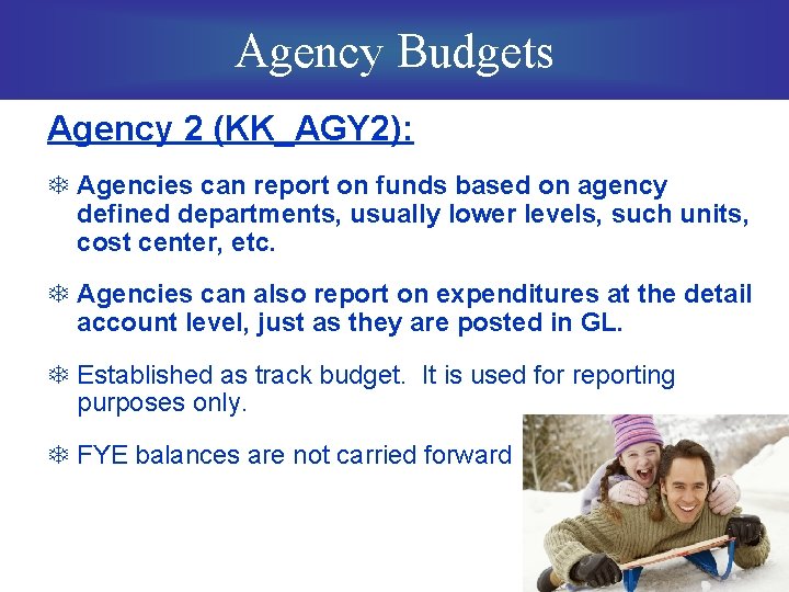 Agency Budgets Agency 2 (KK_AGY 2): T Agencies can report on funds based on