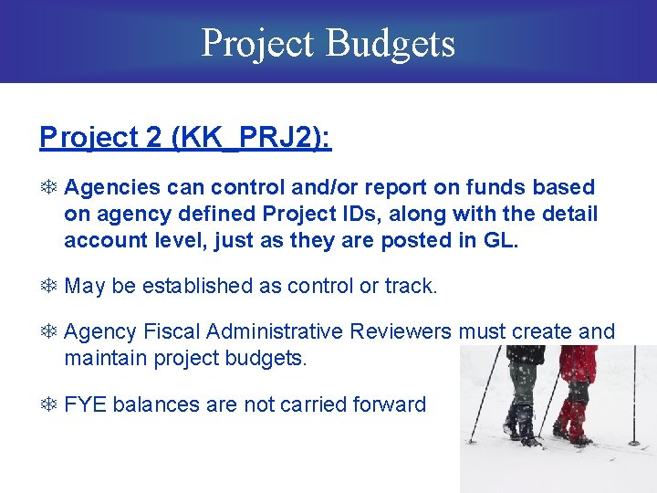 Project Budgets Project 2 (KK_PRJ 2): T Agencies can control and/or report on funds