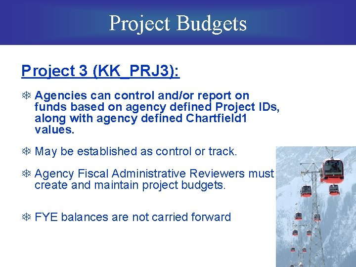 Project Budgets Project 3 (KK_PRJ 3): T Agencies can control and/or report on funds