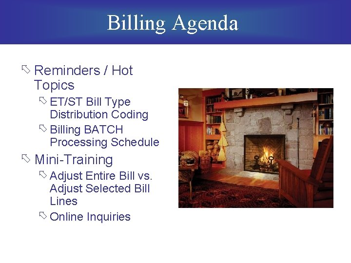 Billing Agenda õ Reminders / Hot Topics õ ET/ST Bill Type Distribution Coding õ