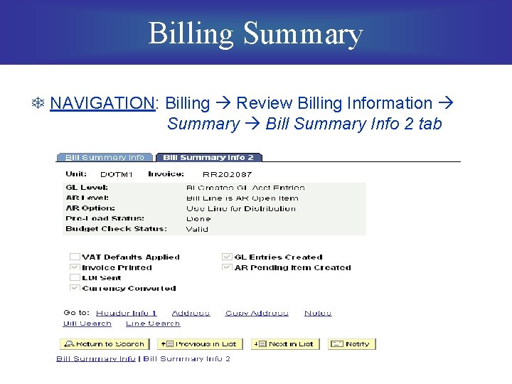 Billing Summary T NAVIGATION: Billing Review Billing Information Summary Bill Summary Info 2 tab