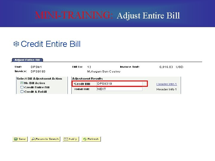 MINI-TRAINING: Adjust Entire Bill T Credit Entire Bill 