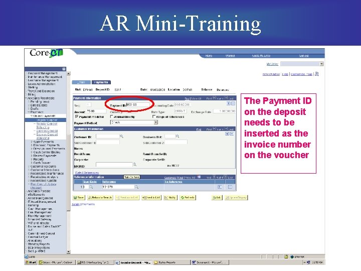 AR Mini-Training The Payment ID on the deposit needs to be inserted as the