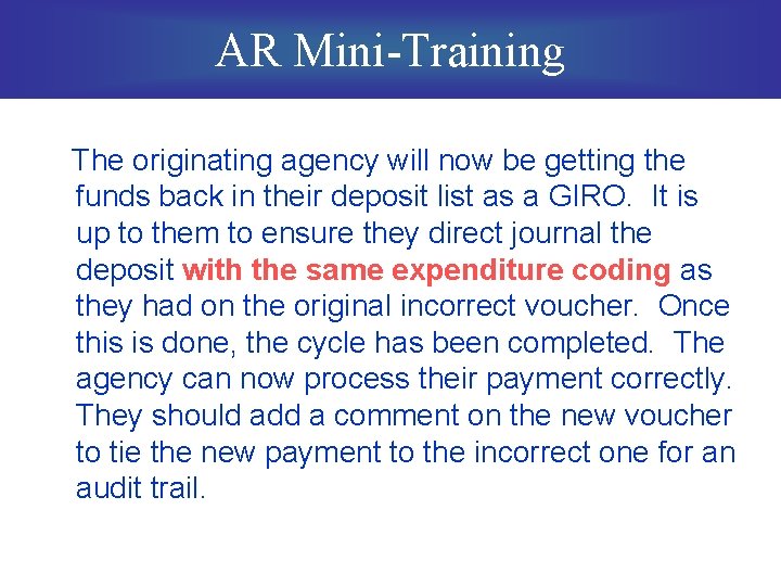 AR Mini-Training The originating agency will now be getting the funds back in their