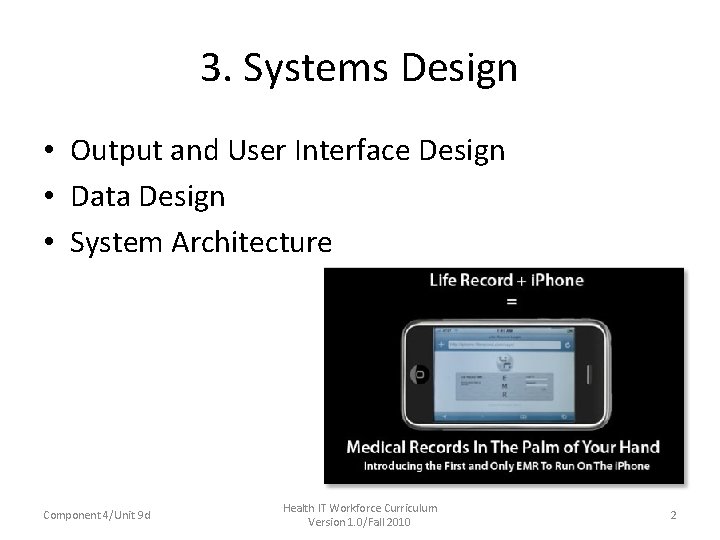 3. Systems Design • Output and User Interface Design • Data Design • System