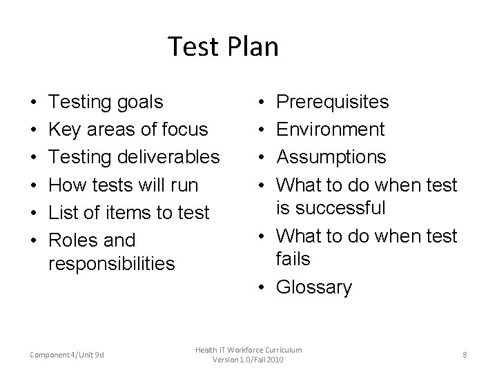 Test Plan • • • Testing goals Key areas of focus Testing deliverables How