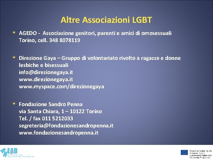Altre Associazioni LGBT AGEDO - Associazione genitori, parenti e amici di omosessuali Torino, cell.