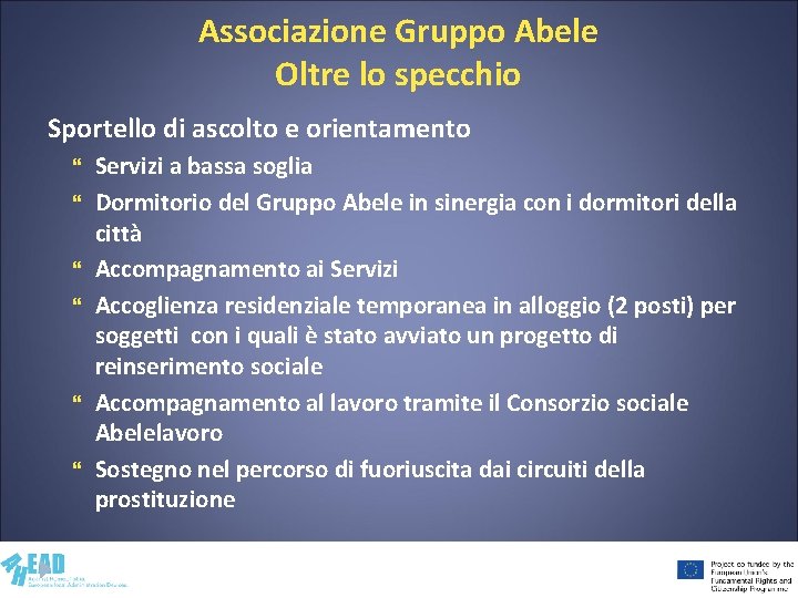 Associazione Gruppo Abele Oltre lo specchio Sportello di ascolto e orientamento Servizi a bassa