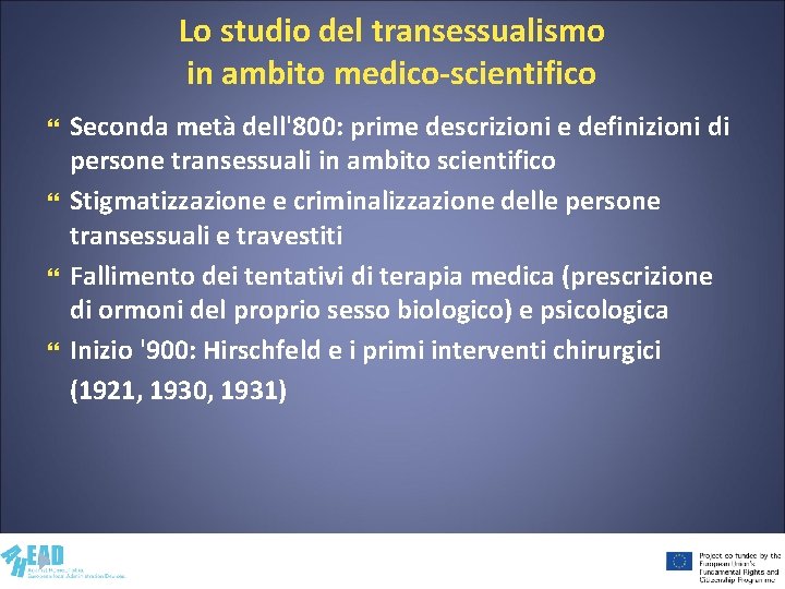 Lo studio del transessualismo in ambito medico-scientifico Seconda metà dell'800: prime descrizioni e definizioni